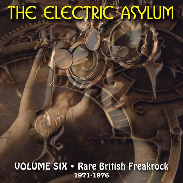 The Electric Asylum Volume 6: Rare British Freakrock 1971-1976 (CD)