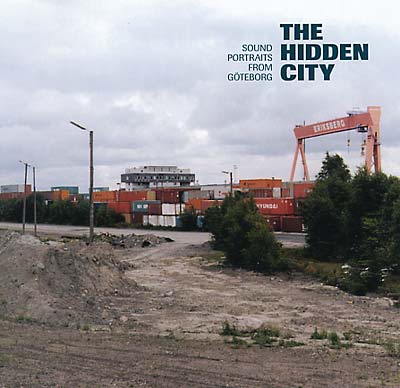 The Hidden City: Sound Portraits from Göteborg (CD)