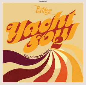 Too Slow to Disco: Yacht Soul 2 - The Cover Versions (Vinyl) - Apocalypse Vinyl