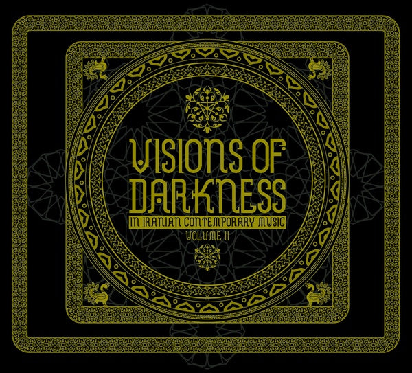 Visions Of Darkness (In Iranian Contemporary Music): Volume II (CD)