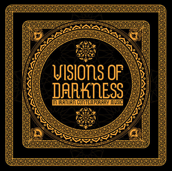 Visions Of Darkness (In Iranian Contemporary Music) (CD)