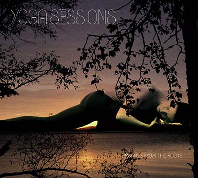 Yoga Sessions: Drawing From The Roots (CD)