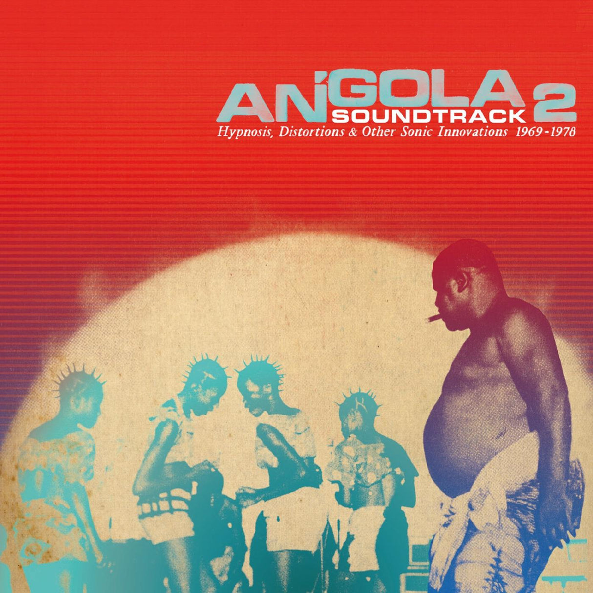 Angola Soundtrack 2 - Hypnosis, Distortions & other Sonic Innovations 1969-1978 (Vinyl)