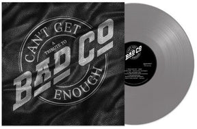 Can't Get Enough: A Tribute to Bad Company [Vinyl]