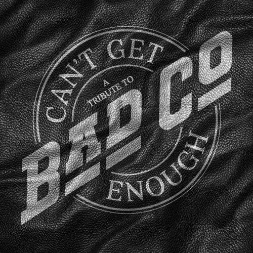 Can't Get Enough: A Tribute to Bad Company [Vinyl]