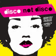 Disco Not Disco (CD)