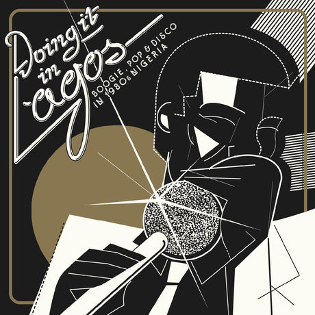 Doing It In Lagos: Boogie, Pop & Disco In 1980S Nigeria (CD)