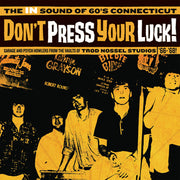 Don't Press Your Luck! The IN Sound of 60's Connecticut (Vinyl) - Apocalypse Vinyl