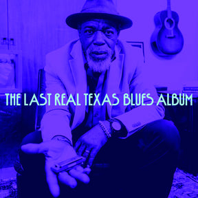 The Last Real Texas Blues Album (Vinyl)