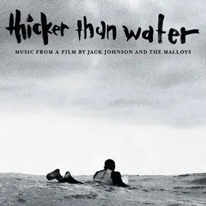 Thicker Than Water (Music From A Film By Jack Johnson Chris & Emmett Malloy) [180G LP] (Vinyl)