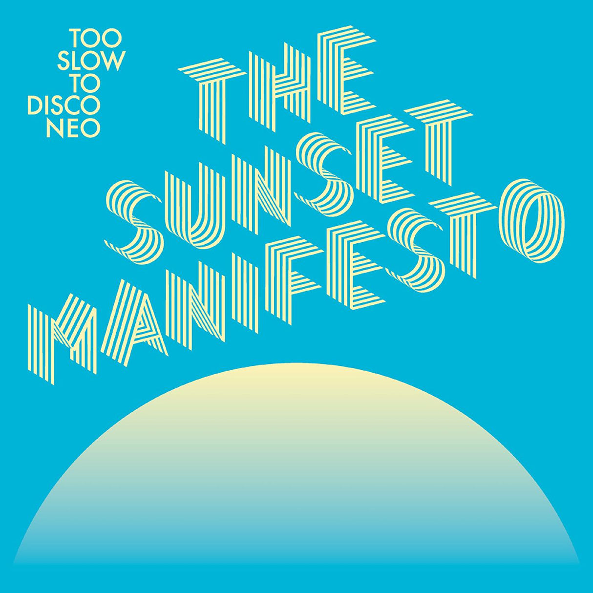 Too Slow to Disco NEO: The Sunset Manifesto (CD)