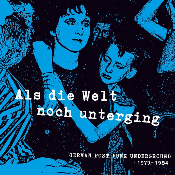 Als Die Welt Noch Unterging: German Post Punk Underground 1979-1984 (CD)