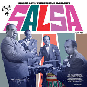 Roots Of Salsa Volume 3: Classic Latin Tunes Become Salsa Hits (Vinyl)