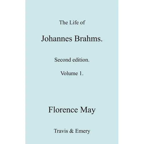 The Life of Johannes Brahms. Revised, Second Edition. (Volume 1).