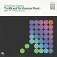 Traditional Synthesizer Music (10Th Anniversary Edition) [CD]