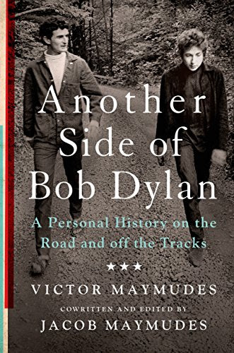 Another Side of Bob Dylan: A Personal History on the Road and Off the Tracks (Books)
