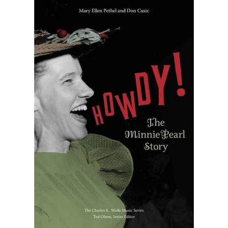 Howdy!: The Minnie Pearl Story