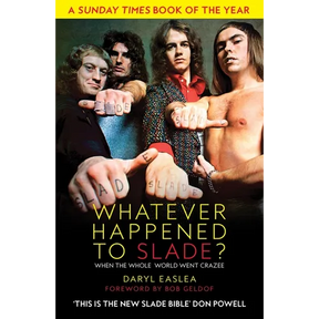 Whatever Happened to Slade?: When the Whole World Went Crazee