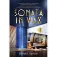 Sonata in Wax