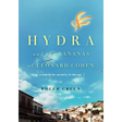 Hydra and the Bananas of Leonard Cohen: A Search for Serenity in the Sun
