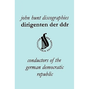 Dirigenten Der Ddr. Conductors of the German Democratic Republic. 5 Discographies. Otmar Suitner, Herbert Kegel, Heinz Rogner (Rogner), Heinz Bongartz
