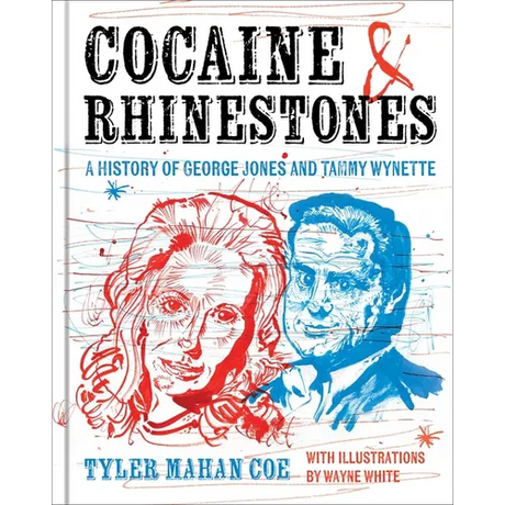 Cocaine and Rhinestones: A History of George Jones and Tammy Wynette