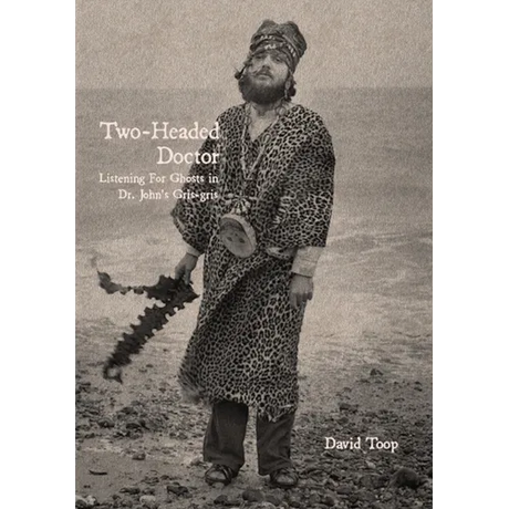 Two-Headed Doctor: Listening for Ghosts in Dr. Johns Gris-Gris