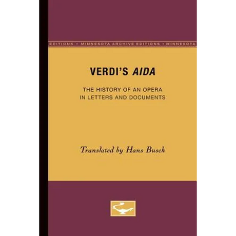 Verdi's Aida: The History of an Opera in Letters and Documents