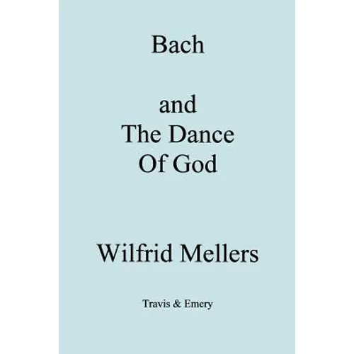 Bach and the Dance of God