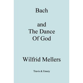 Bach and the Dance of God