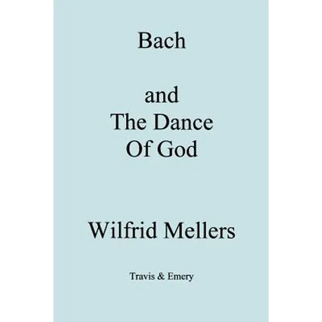Bach and the Dance of God