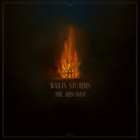 Wailin Storms - The Arsonist [Vinyl]