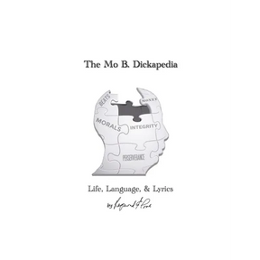 The Mo B. Dickapedia: Life, Language, & Lyrics