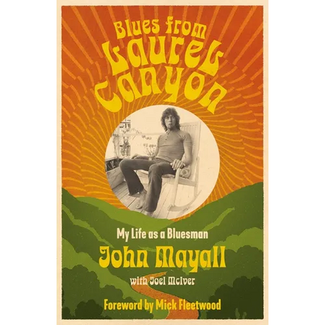 Blues from Laurel Canyon: My Life as a Bluesman
