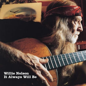 Willie Nelson It Always Will Be [LP] [Vinyl] - Apocalypse Vinyl
