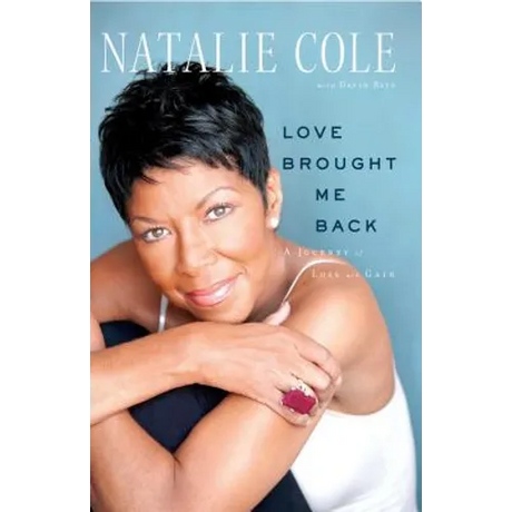 Love Brought Me Back: A Journey of Loss and Gain