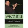 What It Is: The Life of a Jazz Artist