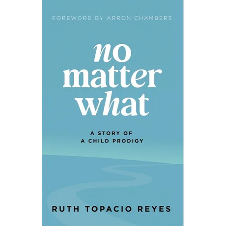 No Matter What: A Story of a Child Prodigy
