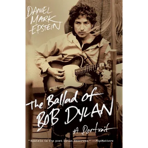 The Ballad of Bob Dylan: A Portrait