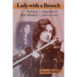 Lady with a Brooch: Violinist Eva Mudocci-A Biography & A Detective Story