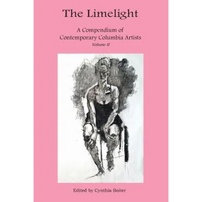 The Limelight A Compendium of Contemporary Columbia Artists Volume II