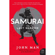 Samurai: The Last Warrior: A History