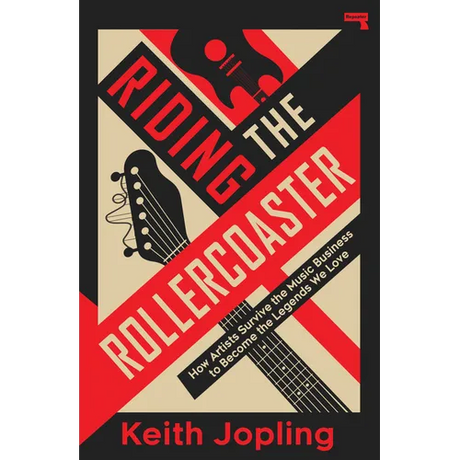 Riding the Rollercoaster: How Artists Survive the Music Business to Become the Legends We Love
