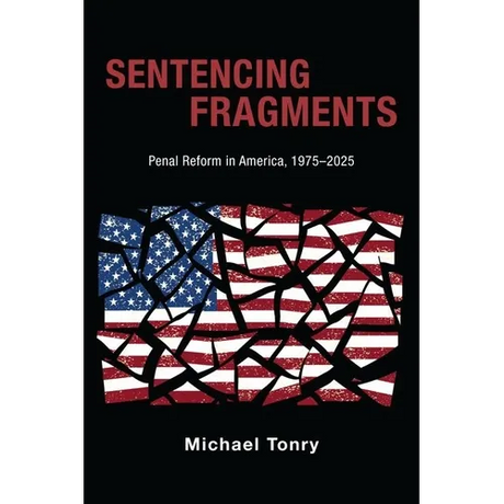 Sentencing Fragments: Penal Reform in America, 1975-2025