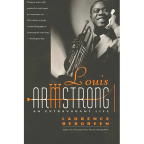 Louis Armstrong: An Extravagant Life