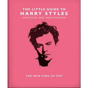 The Little Guide to Harry Styles: The New King of Pop