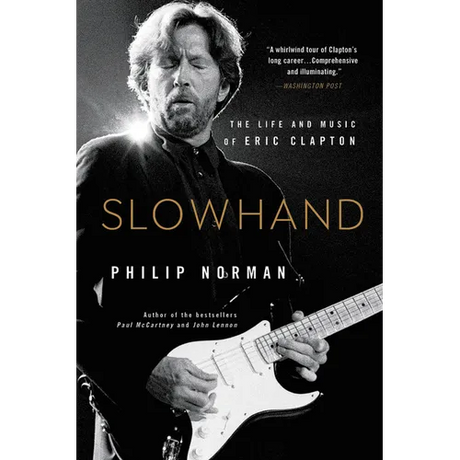 Slowhand: The Life and Music of Eric Clapton