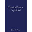 Classical Music Explained