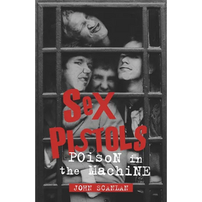 Sex Pistols: Poison in the Machine
