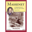 Massenet: A Chronicle of His Life and Times